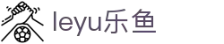 leyu (乐鱼)体育官方网站 - leyu.com
